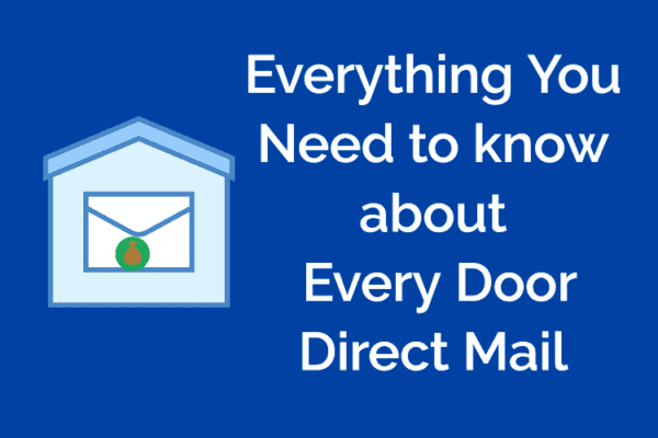 Everything You Need to know about Every Door Direct Mail